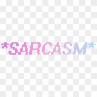 #pastel #phrase #sarcasm #tumblr #png #tumblrstickers - Sarcasm Png, Transparent Png