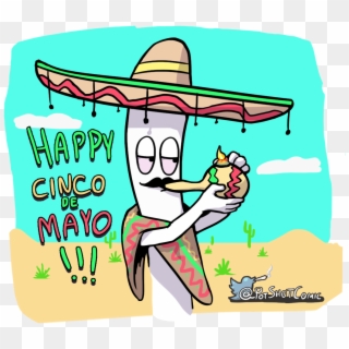 Happy Cinco De Mayo From Pot Shot Pic, HD Png Download
