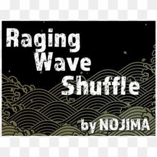 Nojima Raging Wave Shuffle - Poster, HD Png Download