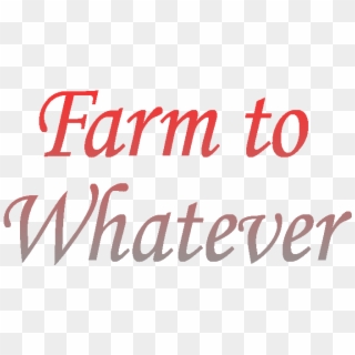 Farm To Whatever - Calligraphy, HD Png Download