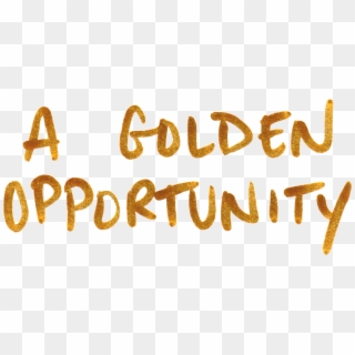 Golden Opportunity - - Golden Opportunity, HD Png Download