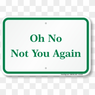 Oh No Not You Again Funny Parking Sign - Post It Notes, HD Png Download