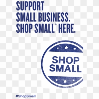 What Is The Story About Shop Small, You Ask A - Support Home Based Business, HD Png Download