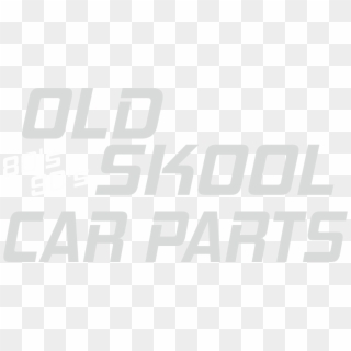 Old Skool Car Parts Yes, Some Parts Still Exist - Poster, HD Png Download