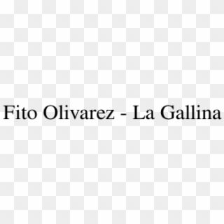Fito Olivarez La Gallina - Parallel, HD Png Download