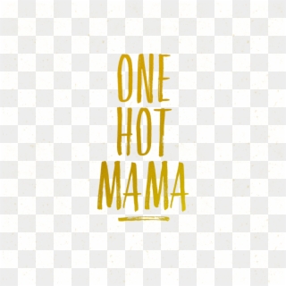 One Hot Mama - Poster, HD Png Download
