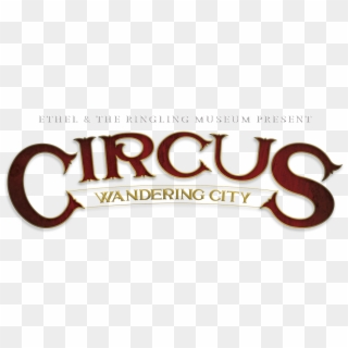 Circus Wandering City Logo - Calligraphy, HD Png Download