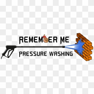 Remember Me Pressure Washing - Pressure Cleaning, HD Png Download