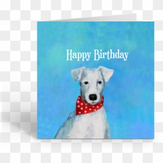 “cheeky Jack Russell” Happy Birthday Card By Jane Faires - Whippet, HD Png Download