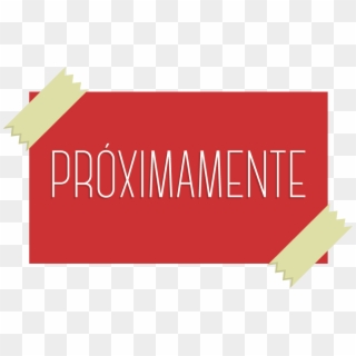 Proximamente, HD Png Download