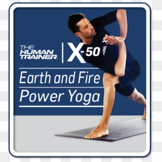 The Human Trainer X-50 Earth And Fire Power Yoga - Exercise, HD Png Download