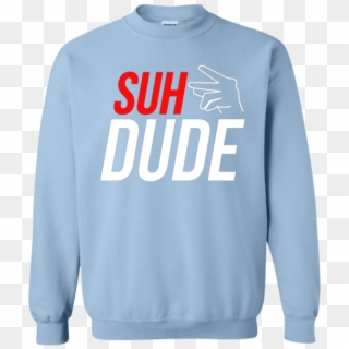 Popular Suh Dude Sup Dude Funny Meme Gift T-shirt Printed - Sweatshirt, HD Png Download