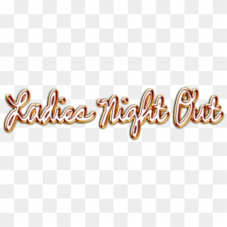 Ladies Night Out - Calligraphy, HD Png Download