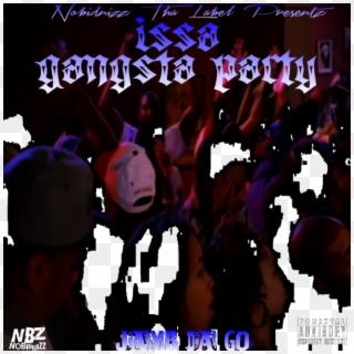 Issa Gangsta Party - Poster, HD Png Download
