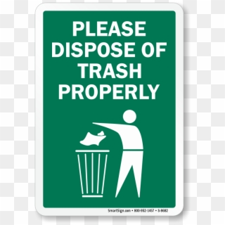 Please Dispose Of Trash Properly Sign - Sign, HD Png Download