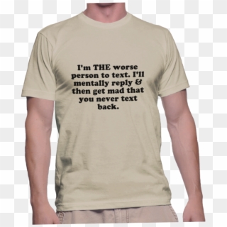 I'm The Worse Person To Text - Dr Ian Malcolm T Shirt, HD Png Download
