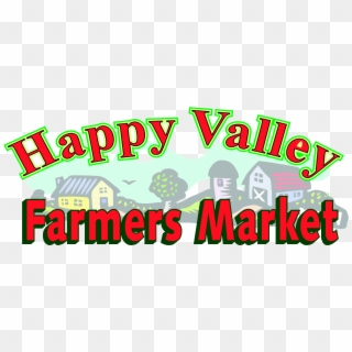 Sunnyside Farmers Markets - Happy Valley Farmers Market, HD Png Download