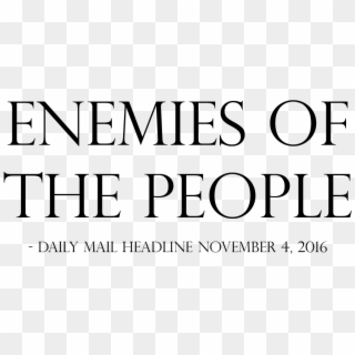 Who Are The Enemies Of The People - Monochrome, HD Png Download