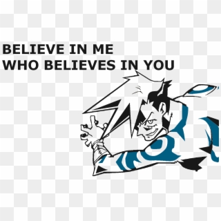 Comment Picture - Just Believe In The Me That Believes, HD Png Download