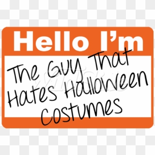 Hello I'm The Guy That Hates Halloween Costumes Stock - Calligraphy, HD Png Download