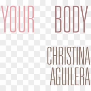 Your Body Logo - Christina Aguilera, HD Png Download