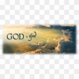 God Is Good - Glorious Light, HD Png Download