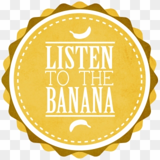 Vintage Badge/logo Listen To The Banana By Likamproduct - Vintage Badge Logo Png, Transparent Png