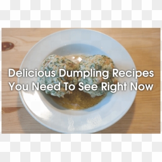 Dumpling Recipes - Dish, HD Png Download