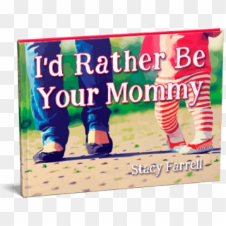 I'd Rather Be Your Mommy - Poster, HD Png Download