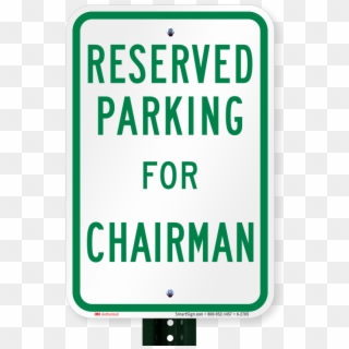 Novelty Parking Space Reserved For Chairman Signs - Parking Sign, HD Png Download
