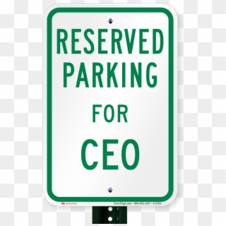Parking Space Reserved For Ceo Signs - Parking Sign, HD Png Download