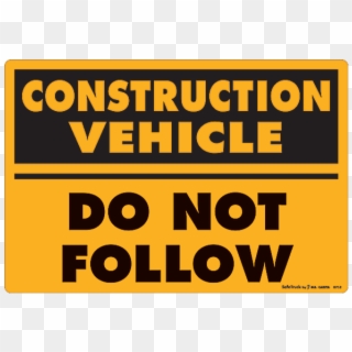 Construction Vehicle Do Not Follow Decal - Orange, HD Png Download