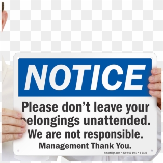 Don't Leave Your Belongings Unattended Sign - Sign, HD Png Download