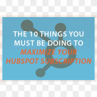 As A Hubspot User, You've Realized By Now That Hubspot - Smart Things, HD Png Download