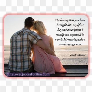 The Beauty You Have Brought Into My Life - Best Love Quotes To Make Her Feel Special, HD Png Download