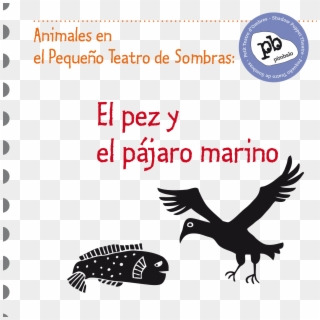 Portada Pez Y Pájaro - Guion De Teatro De Sombras, HD Png Download