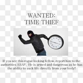 I Am Putting Out An Apb On This Thief - Time Thief, HD Png Download