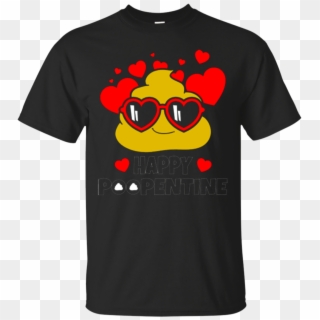 Happy Poopentine Poop Emoji Happy Valentines Day Shirt - Got Sandor Clegane T Shirt, HD Png Download