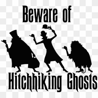 Beware Of Hitchhiking Ghosts Decal Inspired By The - Haunted Mansion Hitchhike, HD Png Download