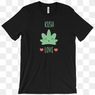 Cute Kawaii Kush Love Women's T-shirt Cannabis Weed - Banger Merch Jack Doherty, HD Png Download