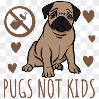 Pugs Not Kids - Pug, HD Png Download