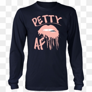 Petty Af Light Pink Dripping Lips Long Sleeve T-shirts - Beard Choose You Shirt, HD Png Download