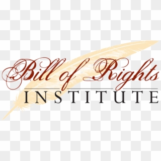 Bill Of Rights Institute - Calligraphy, HD Png Download