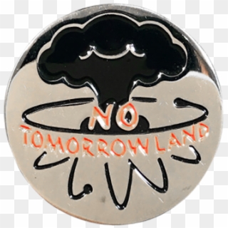 No Tomorrowland Pin - Badge, HD Png Download