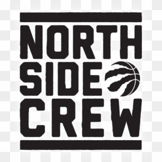 North Side Crew Logo - Toronto Raptors, HD Png Download
