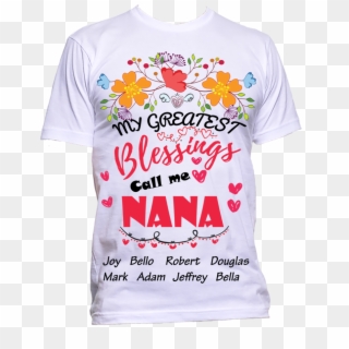 My Greatest Blessings Call Me Grandma Nana T-shirts - Active Shirt, HD Png Download