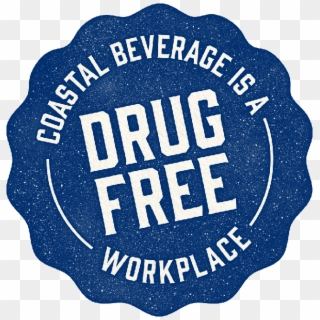 Coastal Beverage Is A Drug Free Workplace - Austin, HD Png Download