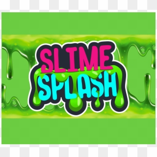 Slime Splash Dmv - Graphic Design, HD Png Download