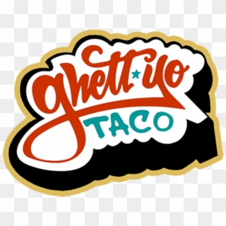 Ghettyo Taco Logo - Ghett Yo Taco, HD Png Download