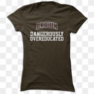 Dangerously Overeducated Brown Bears, Brown University, - Missionary T Shirt Designs, HD Png Download